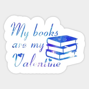 My books are my Valentine [Blue/Purple] Sticker